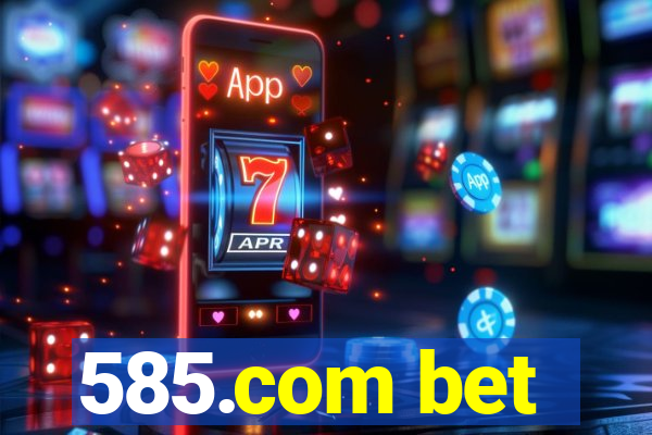 585.com bet